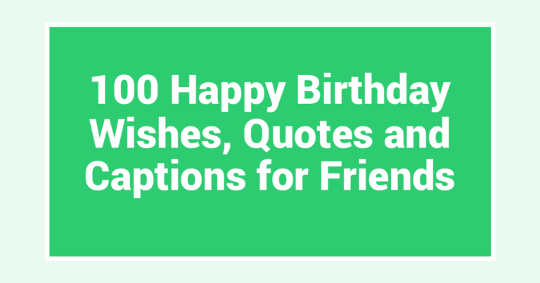 100 Happy Birthday Wishes, Quotes and Captions for Friends