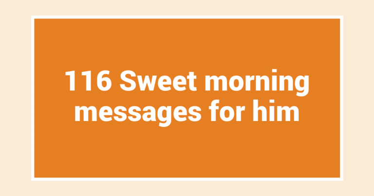 116 Sweet morning messages for him