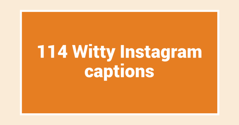 114 Witty Instagram captions