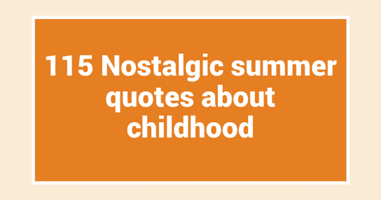 115 Nostalgic summer quotes about childhood