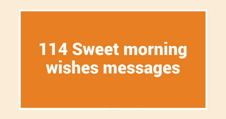 114 Sweet morning wishes messages