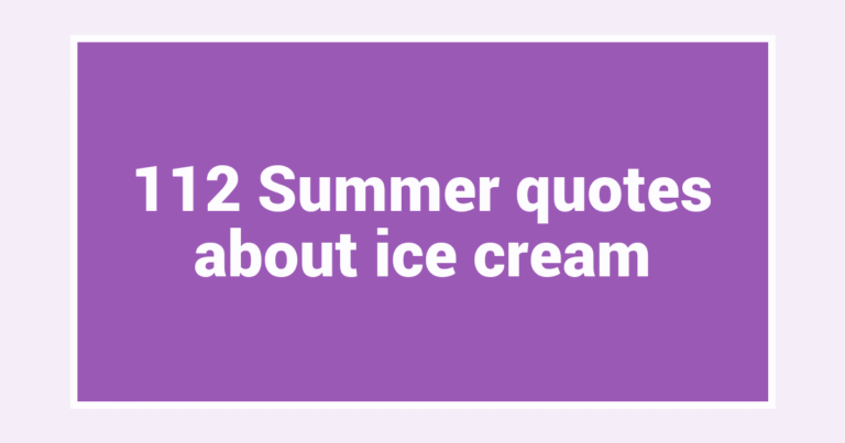 112 Summer quotes about ice cream
