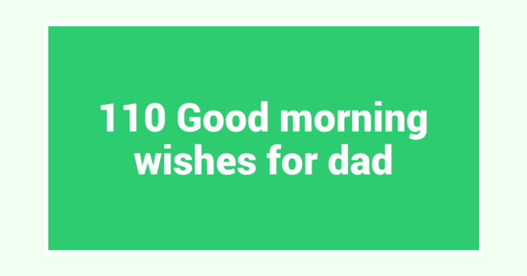110 Good morning wishes for dad