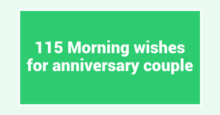 115 Morning wishes for anniversary couple