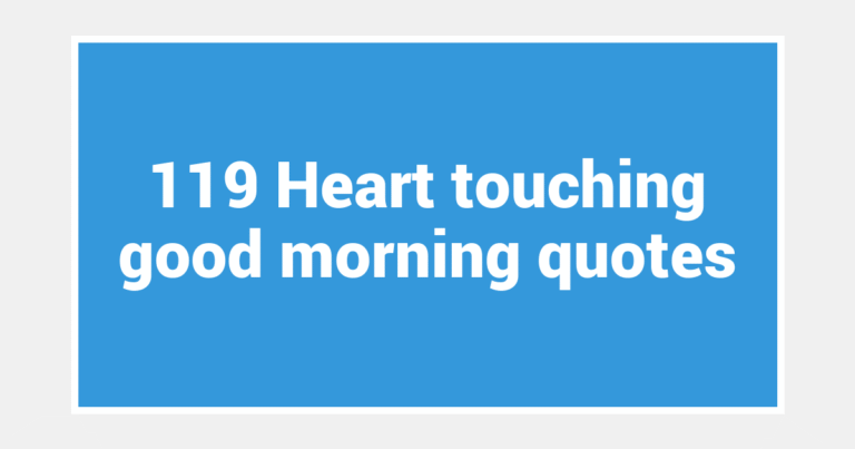 119 Heart touching good morning quotes
