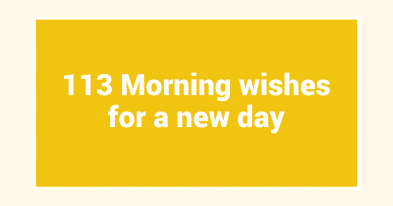 113 Morning wishes for a new day