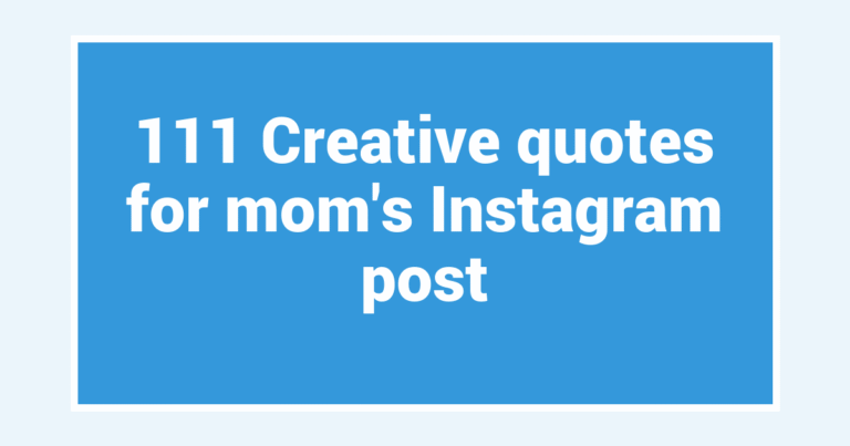 111 Creative quotes for mom’s Instagram post