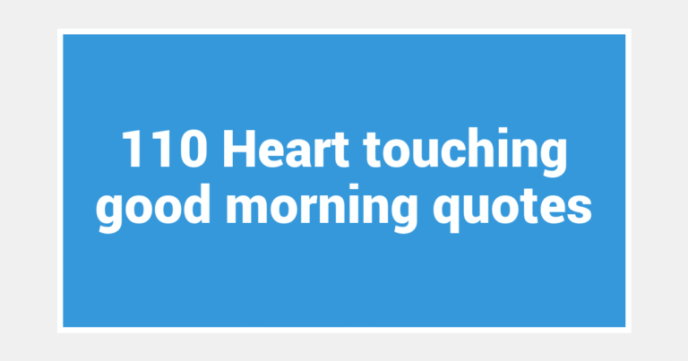 110 Heart touching good morning quotes