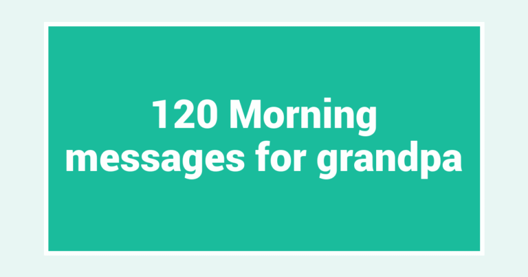 120 Morning messages for grandpa