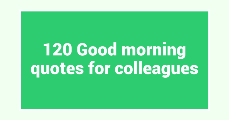120 Good morning quotes for colleagues