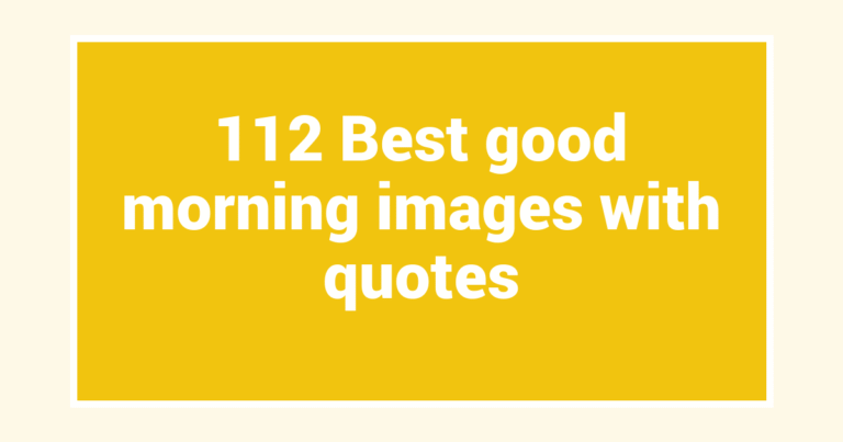 112 Best good morning images with quotes