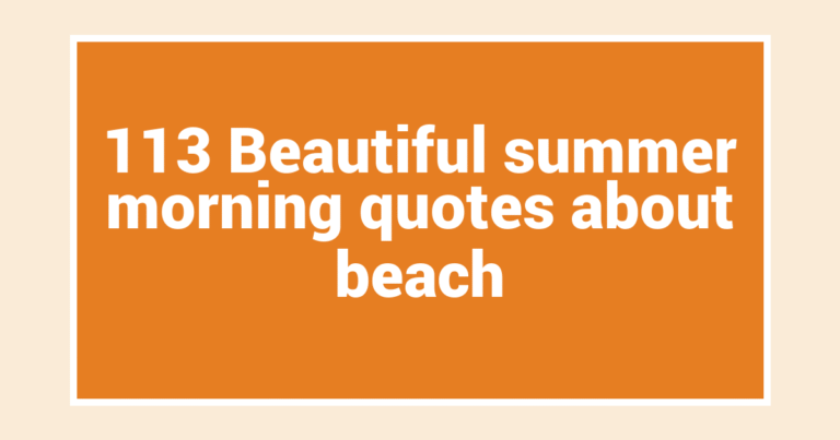 113 Beautiful summer morning quotes about beach