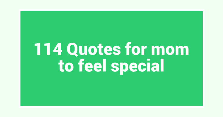 114 Quotes for mom to feel special