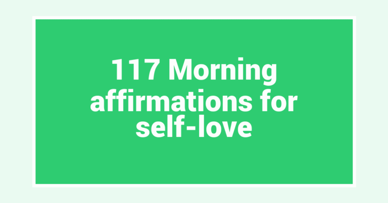 117 Morning affirmations for self-love