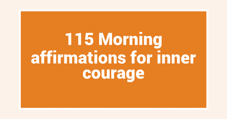 115 Morning affirmations for inner courage