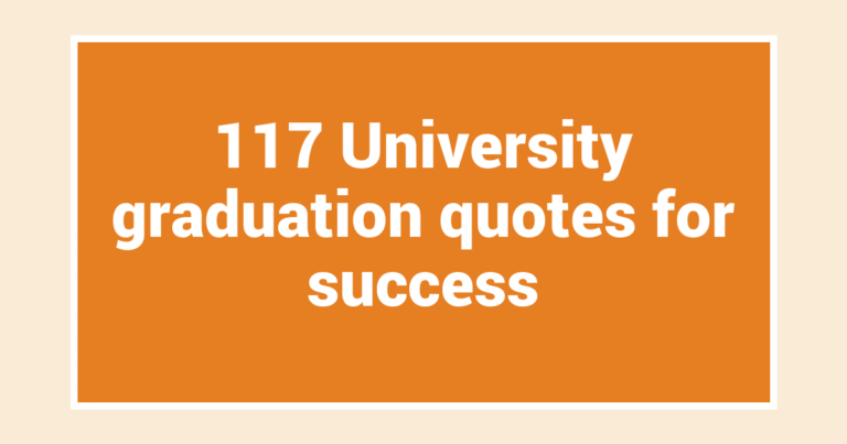 117 University graduation quotes for success