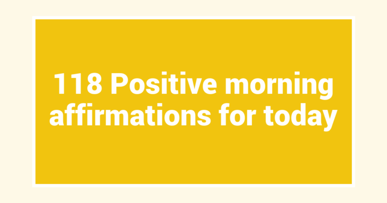 118 Positive morning affirmations for today