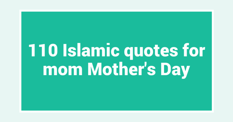 110 Islamic quotes for mom Mother’s Day