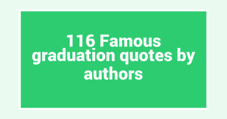 116 Famous graduation quotes by authors