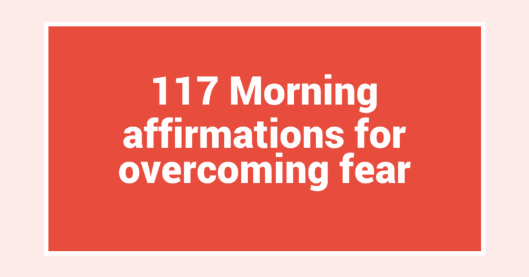 117 Morning affirmations for overcoming fear