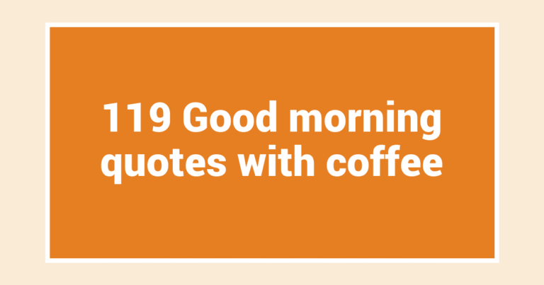 119 Good morning quotes with coffee
