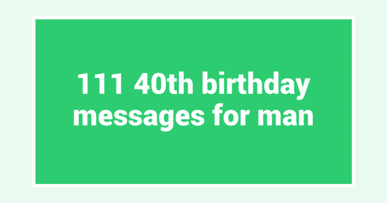 111 40th birthday messages for man
