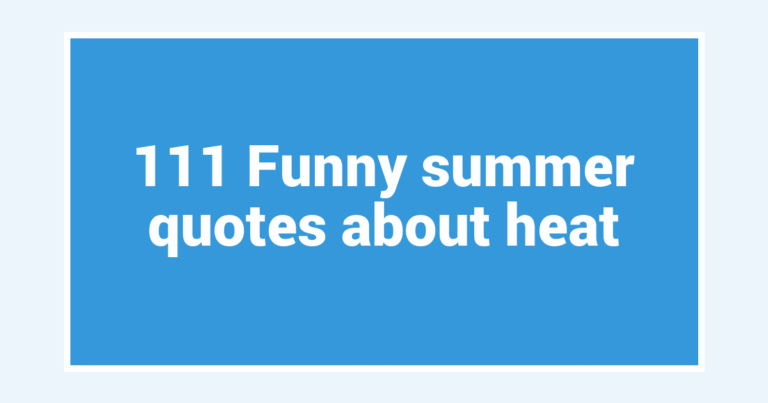 111 Funny summer quotes about heat
