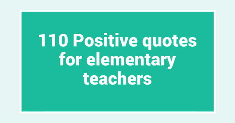 110 Positive quotes for elementary teachers
