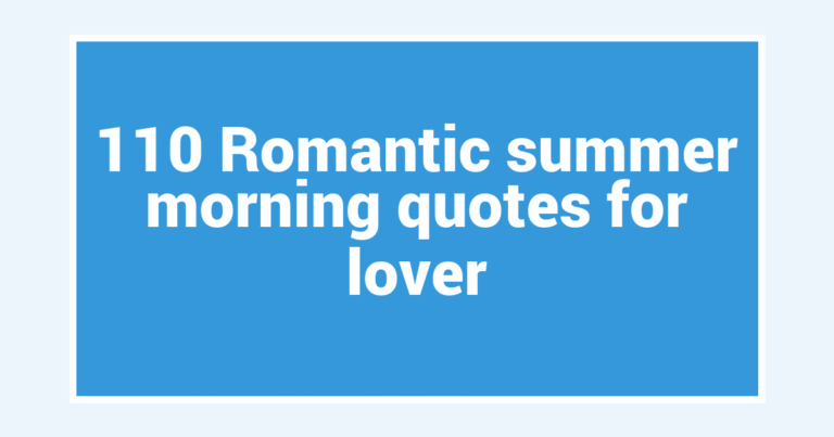 110 Romantic summer morning quotes for lover