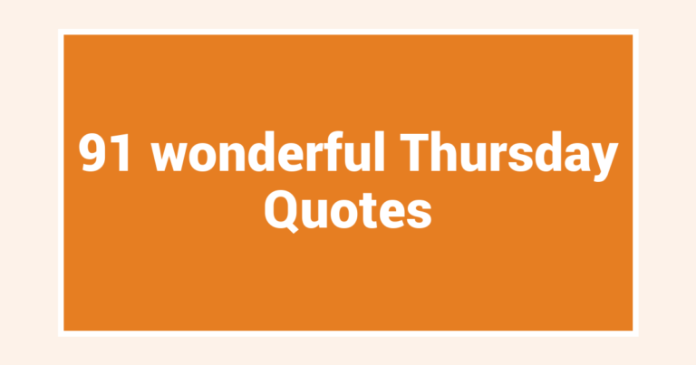 91 wonderful Thursday Quotes
