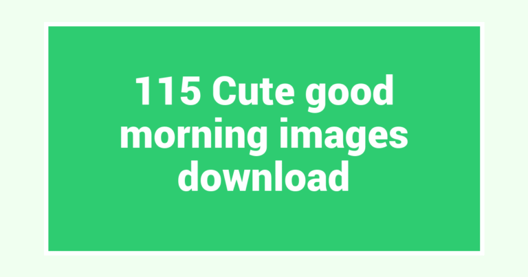 115 Cute good morning images download