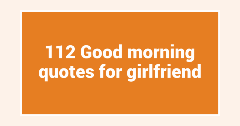 112 Good morning quotes for girlfriend