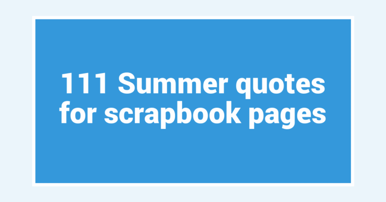 111 Summer quotes for scrapbook pages