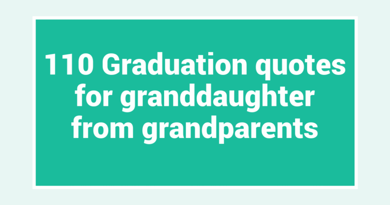 110 Graduation quotes for granddaughter from grandparents