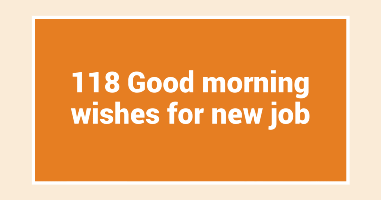118 Good morning wishes for new job