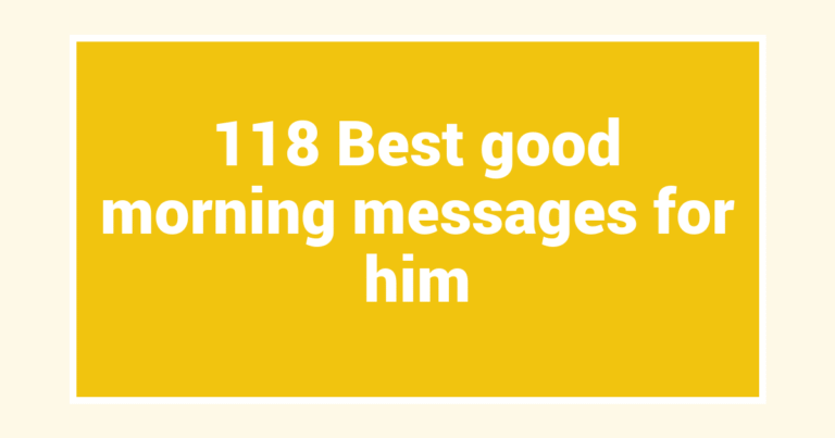 118 Best good morning messages for him