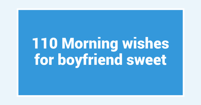 110 Morning wishes for boyfriend sweet