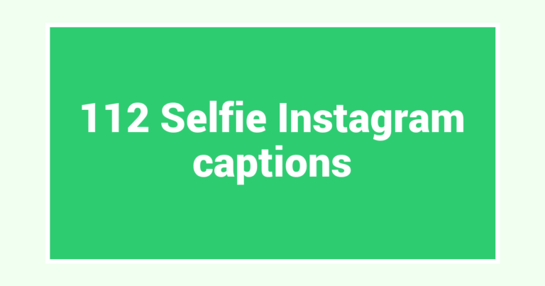 112 Selfie Instagram captions