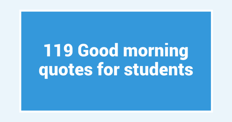 119 Good morning quotes for students