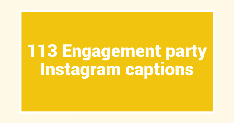 113 Engagement party Instagram captions