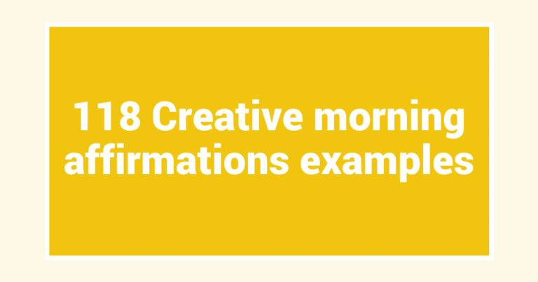 118 Creative morning affirmations examples