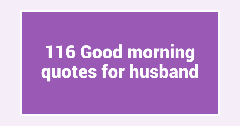 116 Good morning quotes for husband