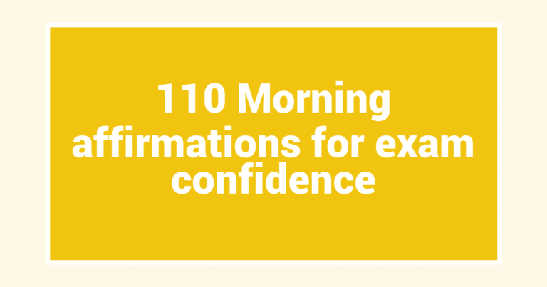 110 Morning affirmations for exam confidence