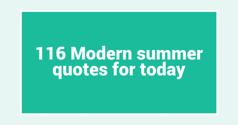 116 Modern summer quotes for today