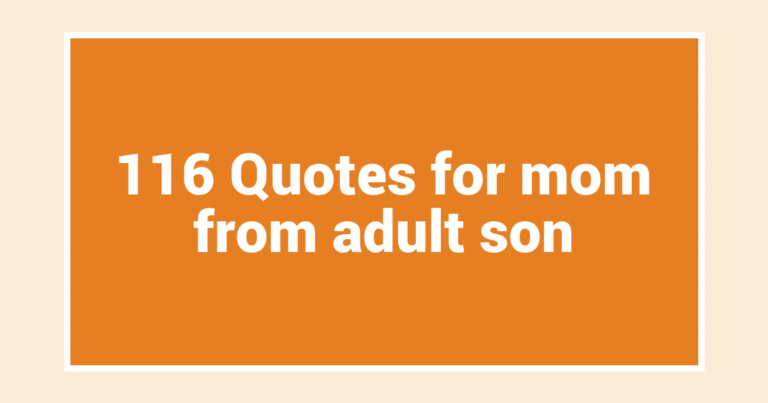 116 Quotes for mom from adult son