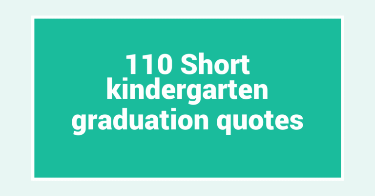 110 Short kindergarten graduation quotes