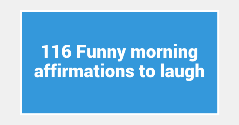116 Funny morning affirmations to laugh