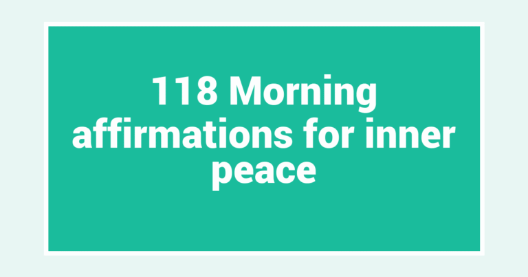 118 Morning affirmations for inner peace