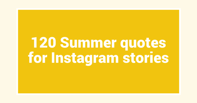 120 Summer quotes for Instagram stories