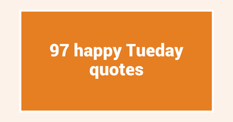 97 Happy Tuesday Quotes